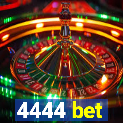 4444 bet